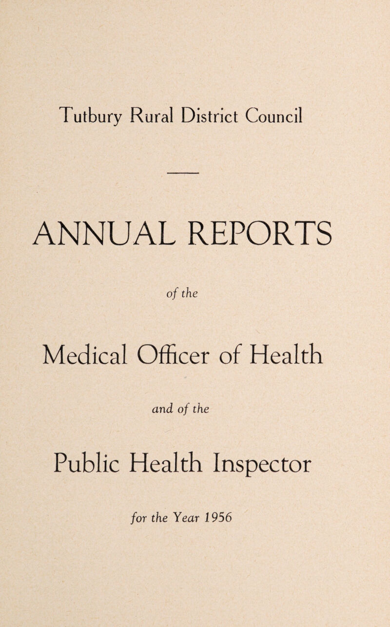 Tutbury Rural District Council ANNUAL REPORTS of the Medical Officer of Health and of the Public Health Inspector