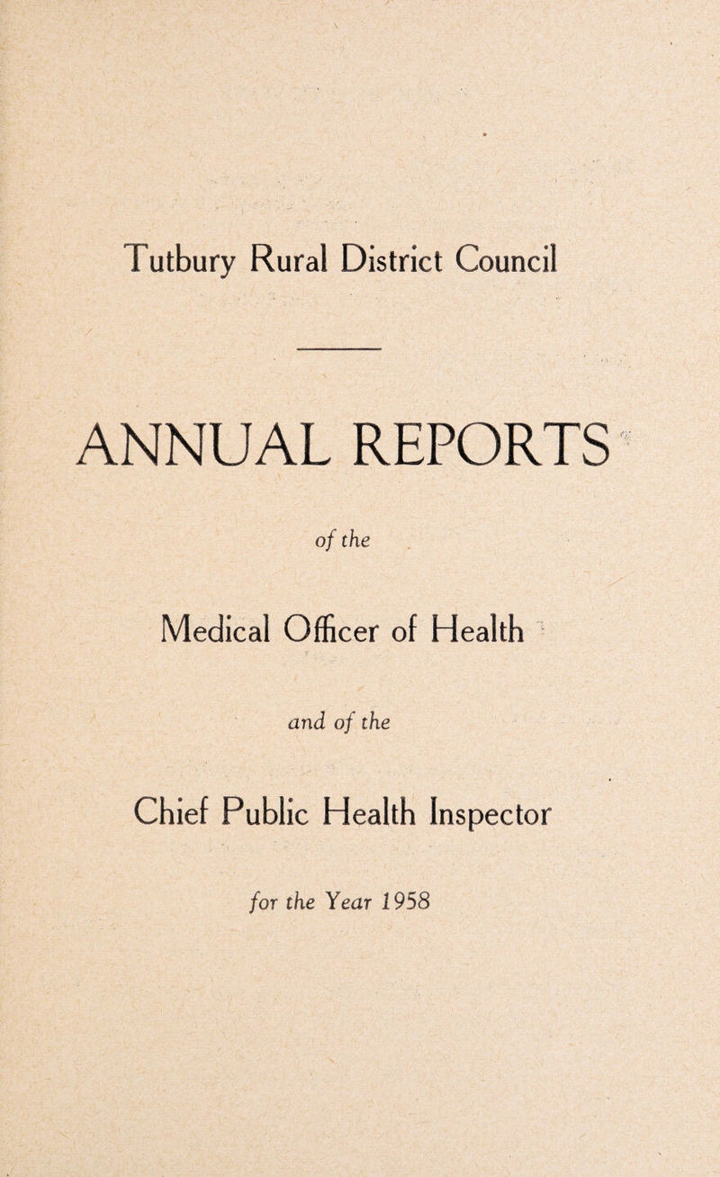 ANNUAL REPORTS of the Medical Officer of Health and of the Chief Public Health Inspector for the Year 1958