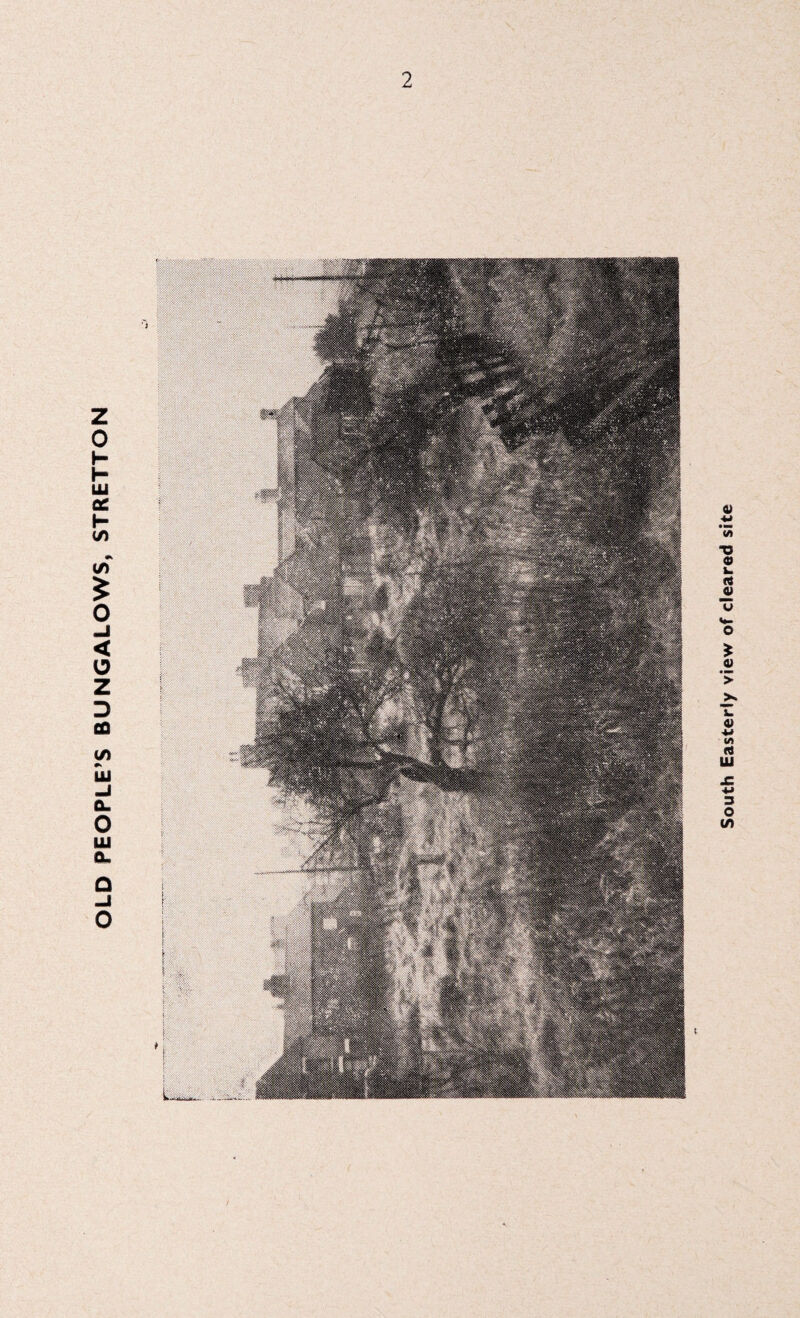 OLD PEOPLE’S BUNGALOWS, STRETTON South Easterly view of cleared site