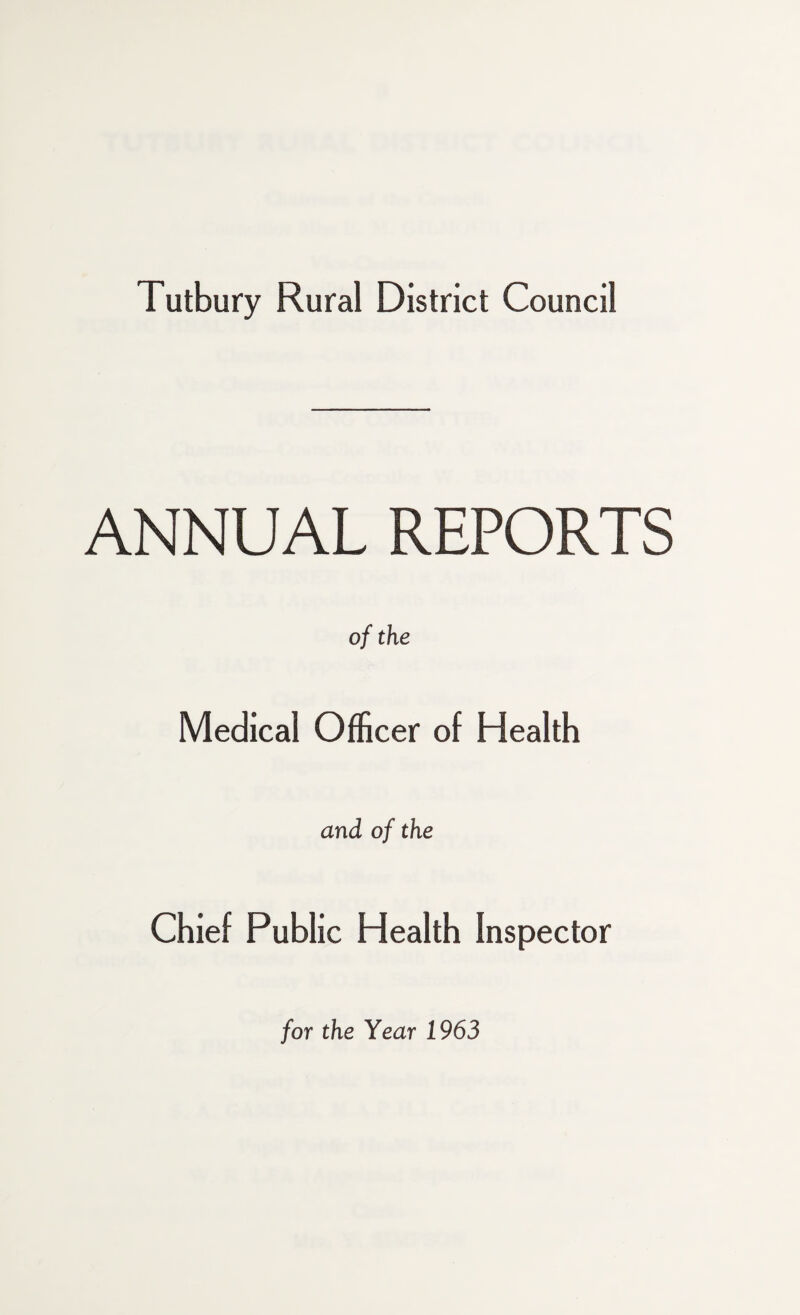 Tutbury Rural District Council ANNUAL REPORTS of the Medical Officer of Health and of the Chief Public Health Inspector