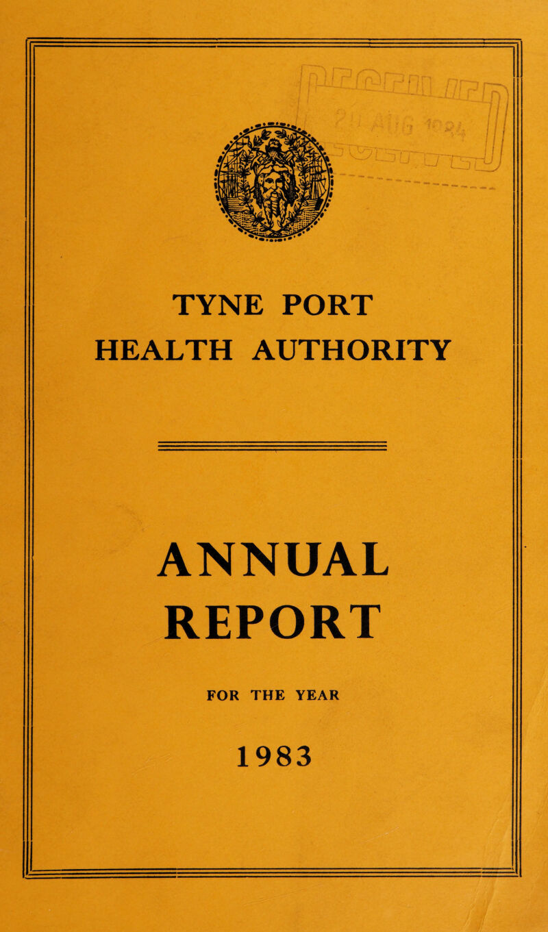 TYNE PORT HEALTH AUTHORITY ANNUAL REPORT FOR THE YEAR 1983