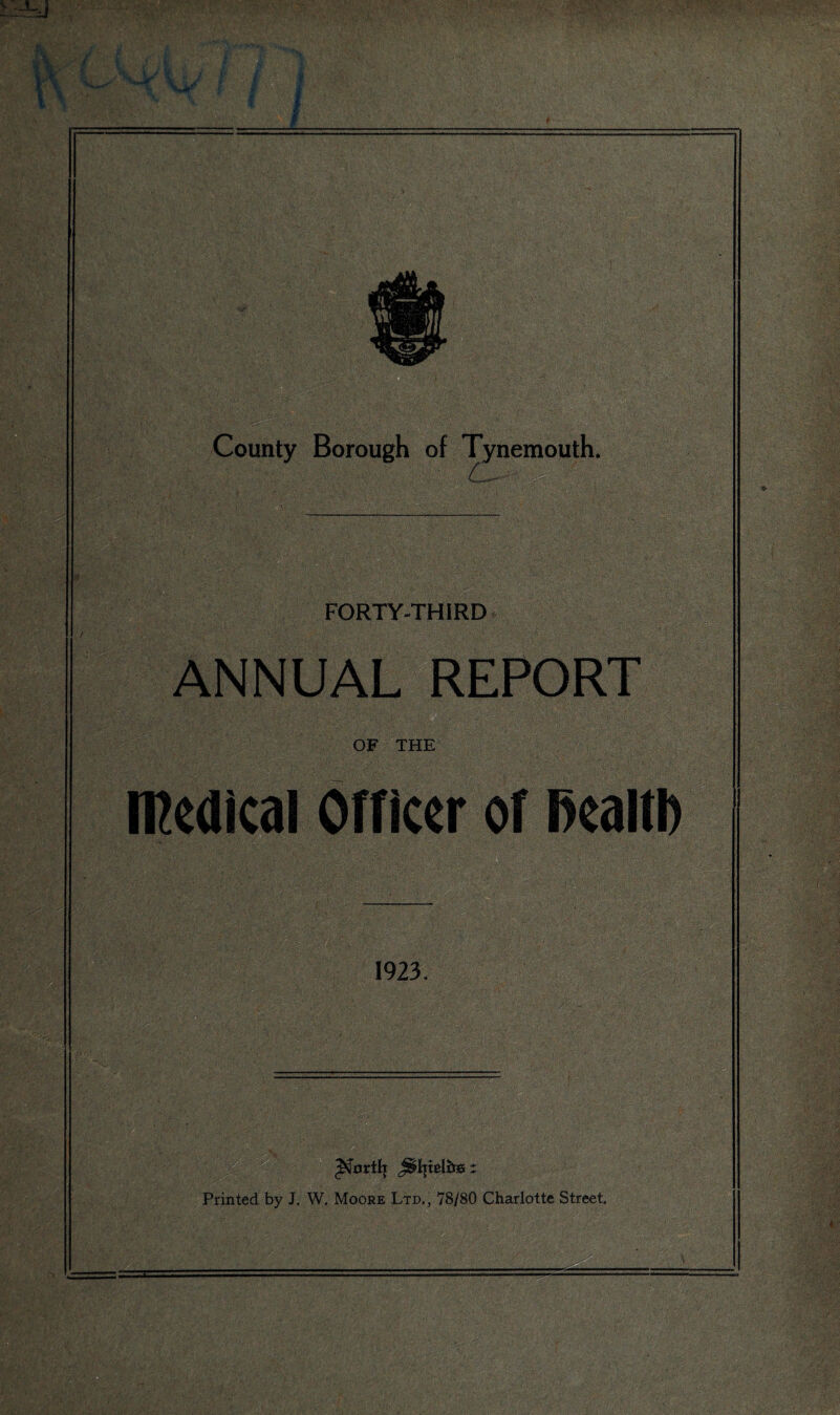 L. i ^ FORTY-THIRD ANNUAL REPORT OF THE W^fp 1923: Printed by J, W. Moore Ltd., 78/80 Charlotte Street. , j 4'4-j. f . fif-A ’CVf f