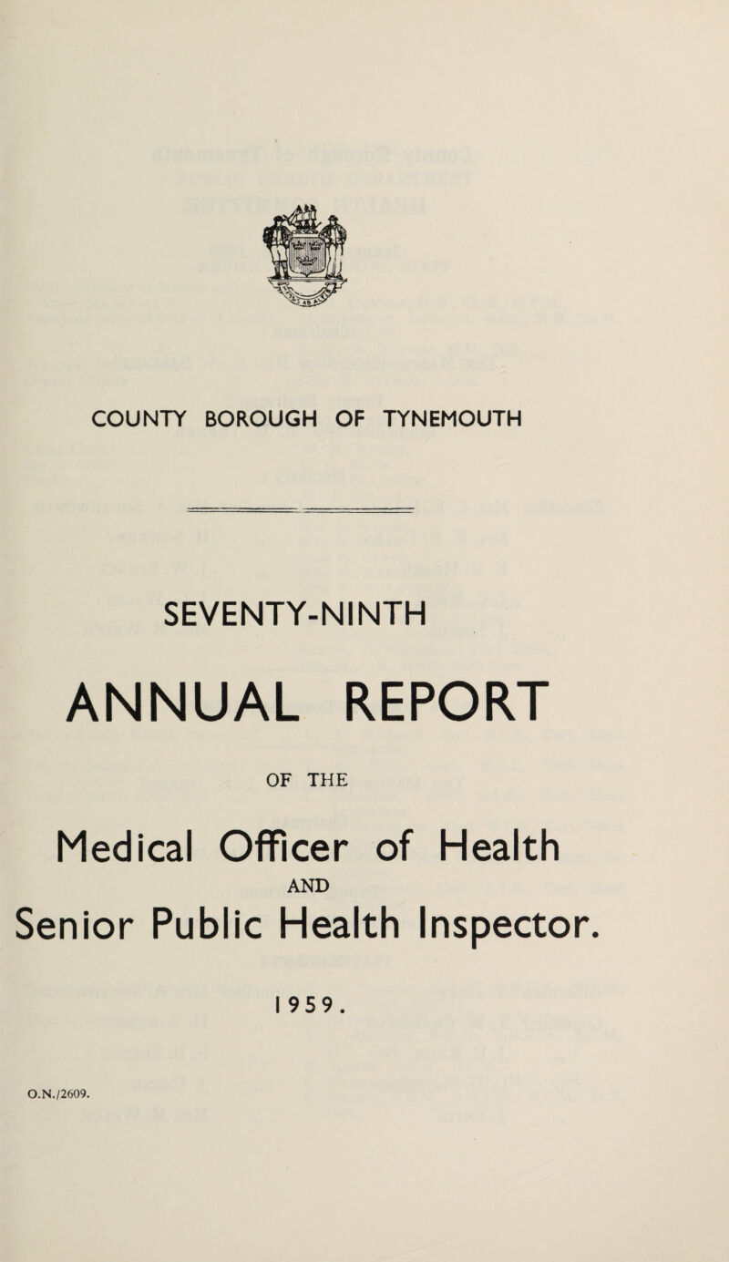 SEVENTY-NINTH ANNUAL REPORT OF THE Medical Officer of Health AND Senior Public Health Inspector. 1959.