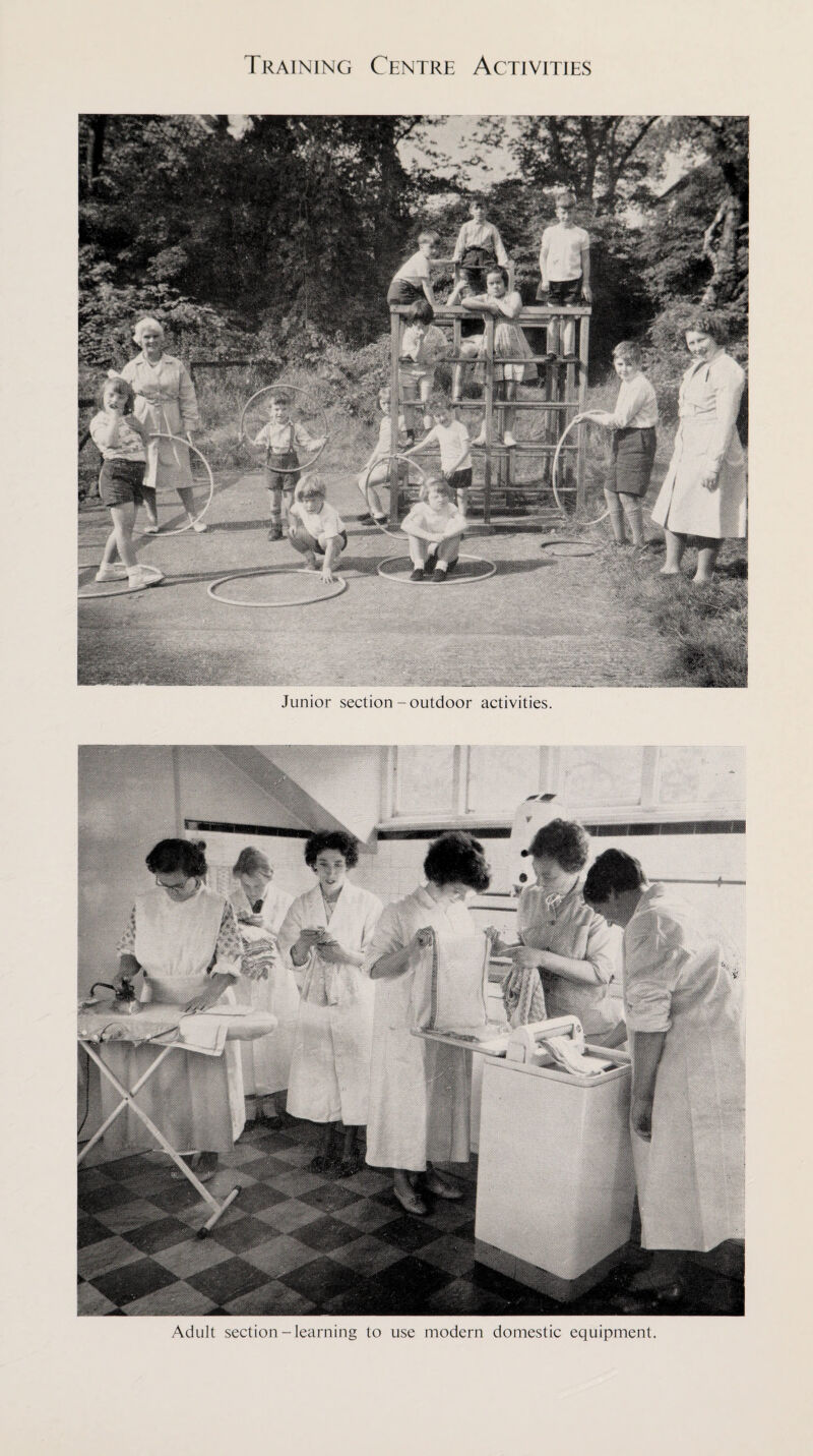 Junior section - outdoor activities. Adult section-learning to use modern domestic equipment