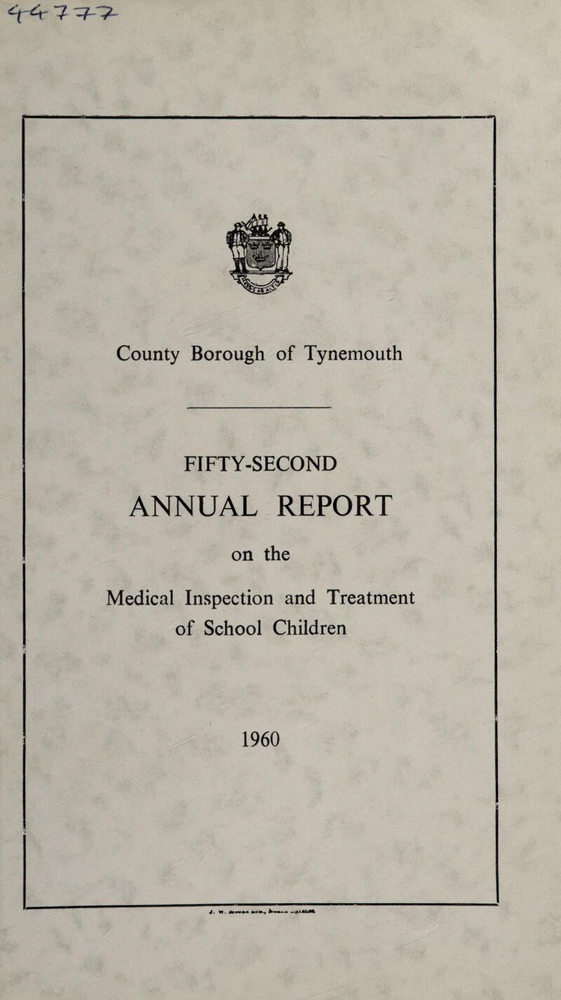 FIFTY-SECOND ANNUAL REPORT on the Medical Inspection and Treatment of School Children l 1960