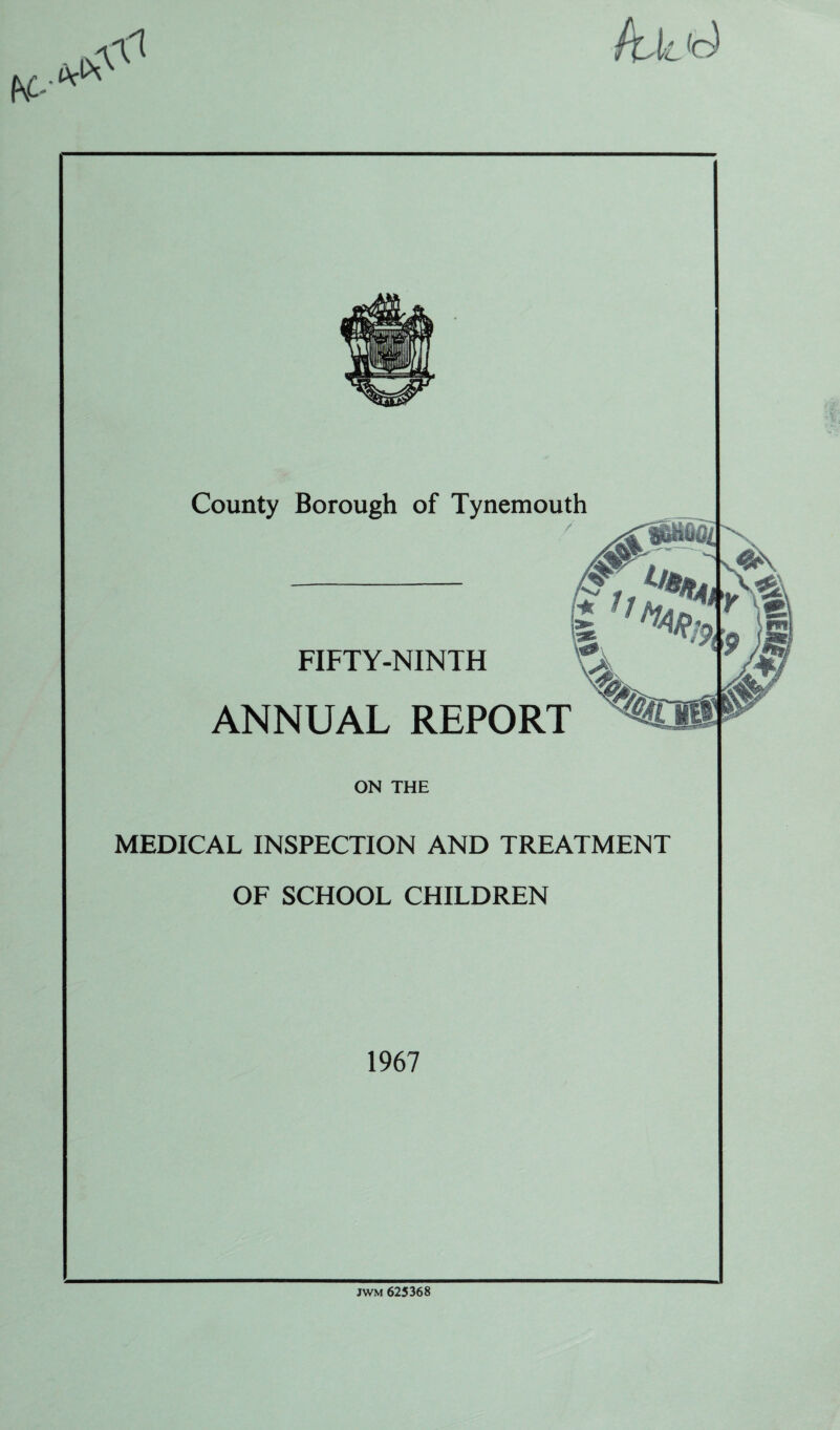 FIFTY-NINTH ANNUAL REPORT ON THE MEDICAL INSPECTION AND TREATMENT OF SCHOOL CHILDREN 1967 JWM 625368