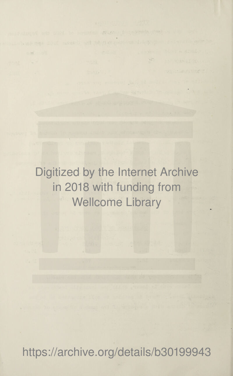 Digitized by the Internet Archive in 2018 with funding from Wellcome Library