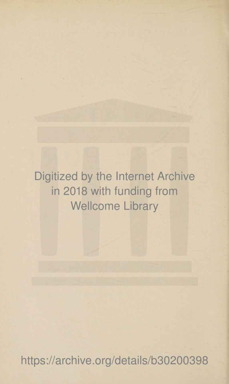 Digitized by the Internet Archive in 2018 with funding from Wellcome Library https://archive.org/details/b30200398