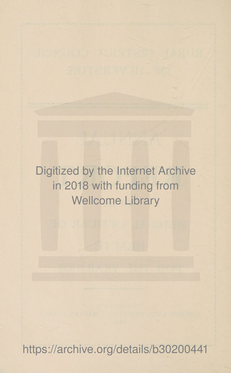 Digitized by the Internet Archive in 2018 with funding from / Wellcome Library https://archive.org/details/b30200441