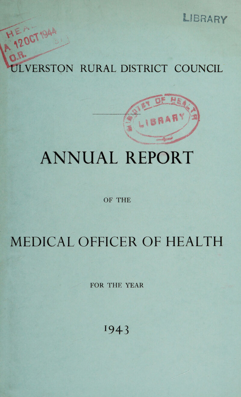 Library ANNUAL REPORT OF THE MEDICAL OFFICER OF HEALTH FOR THE YEAR >9+3