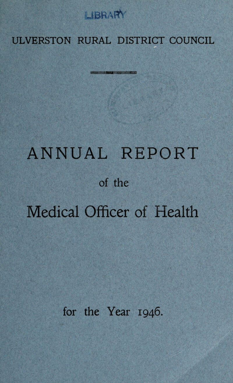 itmiHiiHiiiiiHuuiiiiiiiiiiiiifiiiinimi ANNUAL REPORT of the Medical Officer of Health for the Year 1946.