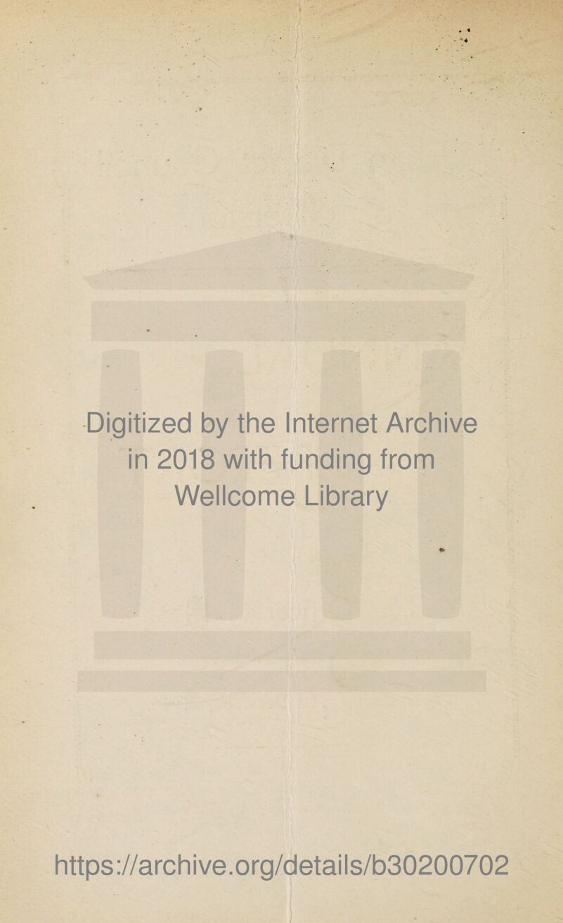 Digitized by the Internet Archive in 2018 with funding from Wellcome Library https://archive.org/details/b30200702