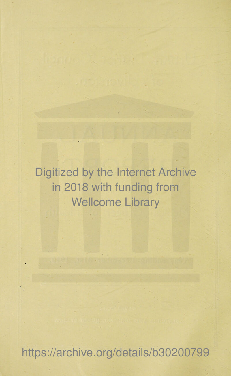 Digitized by the Internet Archive in 2018 with funding from Wellcome Library https://archive.org/details/b30200799