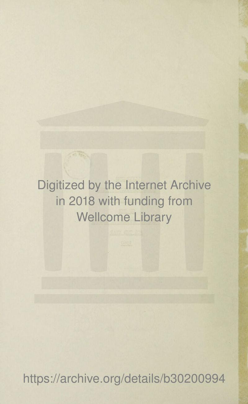 Digitized by the Internet Archive in 2018 with funding from Wellcome Library https://archive.org/details/b30200994