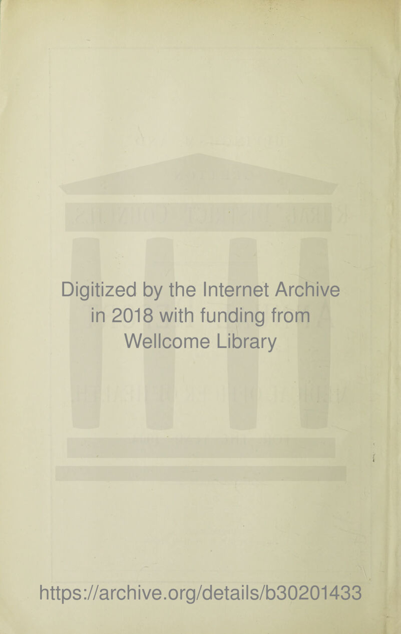 Digitized by the Internet Archive in 2018 with funding from Wellcome Library https://archive.org/details/b30201433