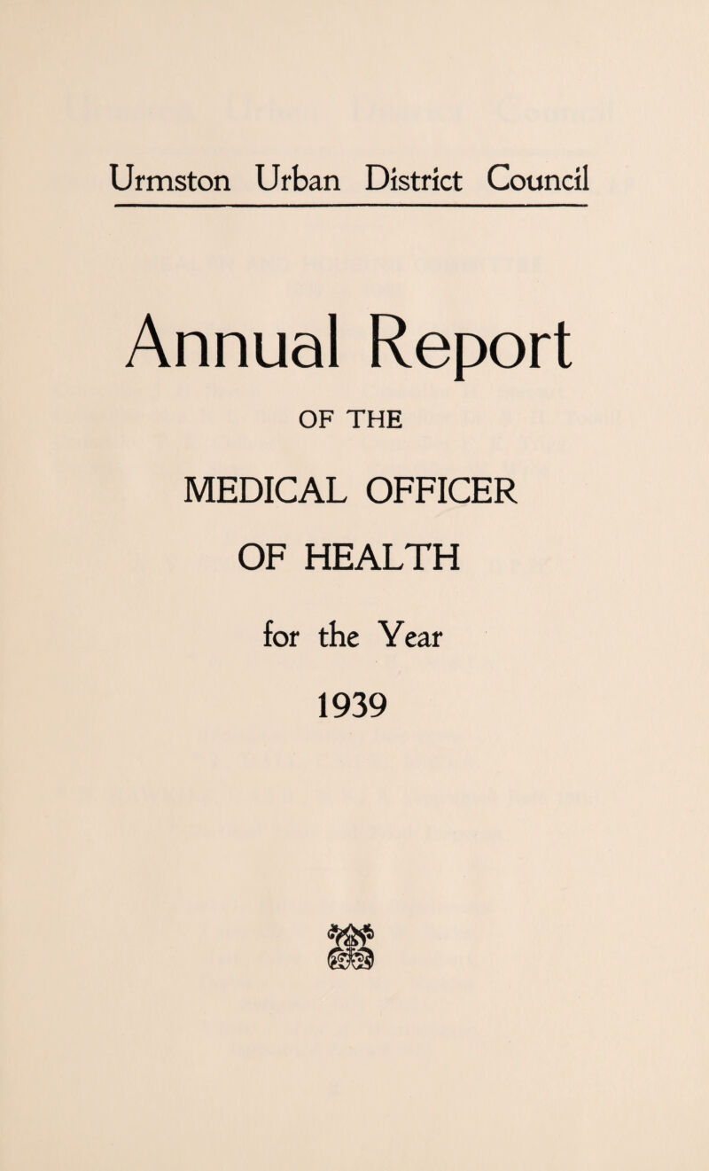 Annual Report OF THE MEDICAL OFFICER OF HEALTH for the Year 1939