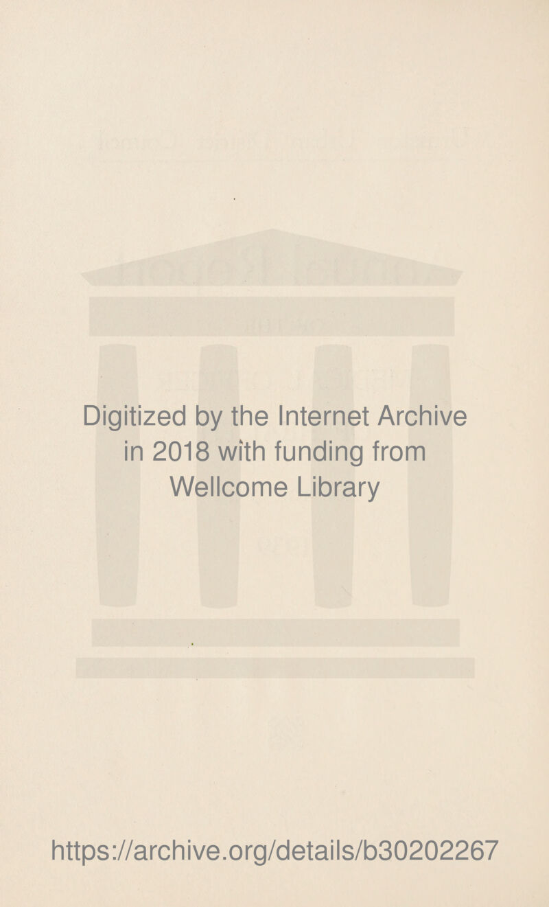 Digitized by the Internet Archive in 2018 with funding from Wellcome Library https://archive.org/details/b30202267