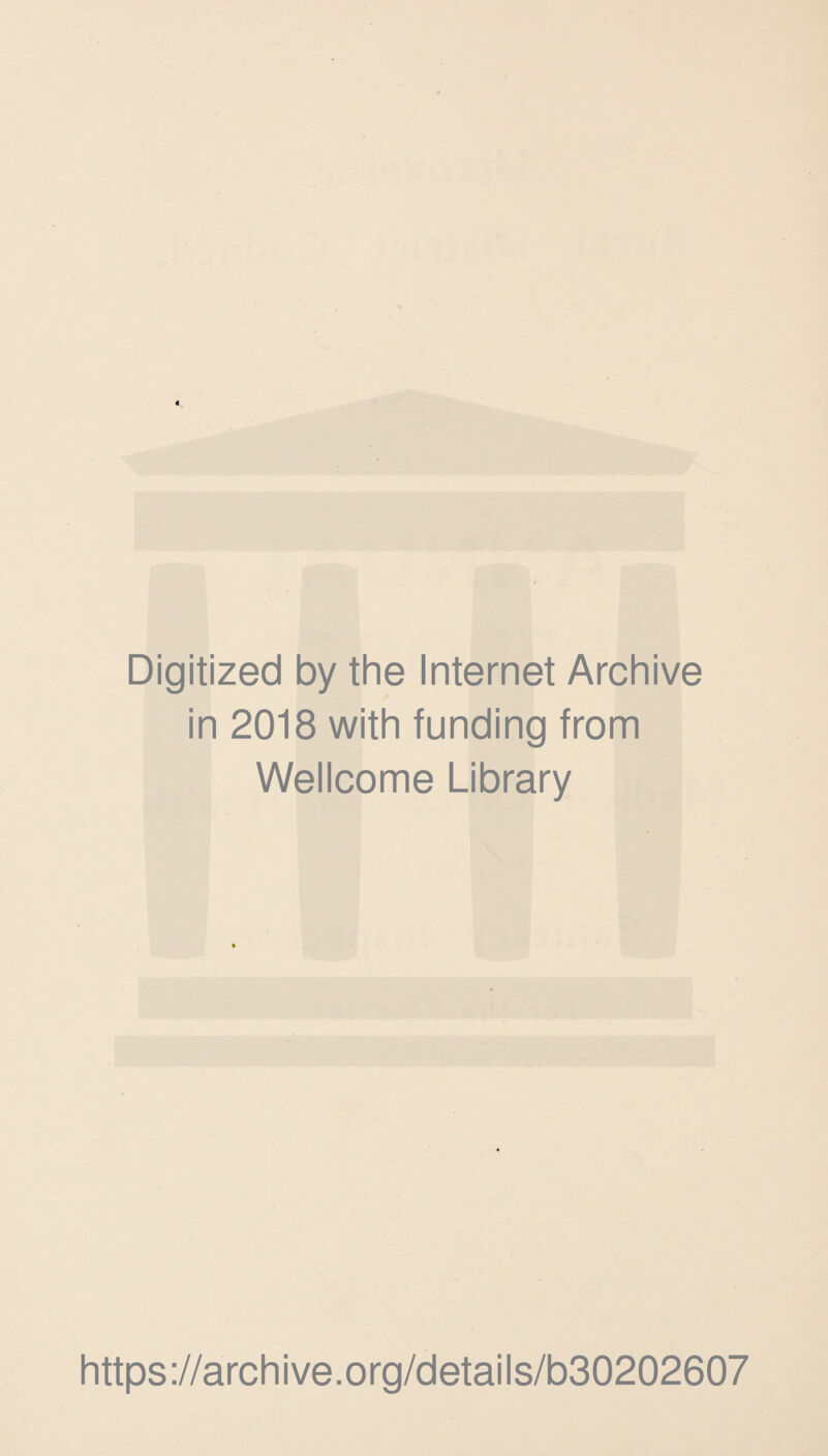 Digitized by the Internet Archive in 2018 with funding from Wellcome Library https://archive.org/details/b30202607