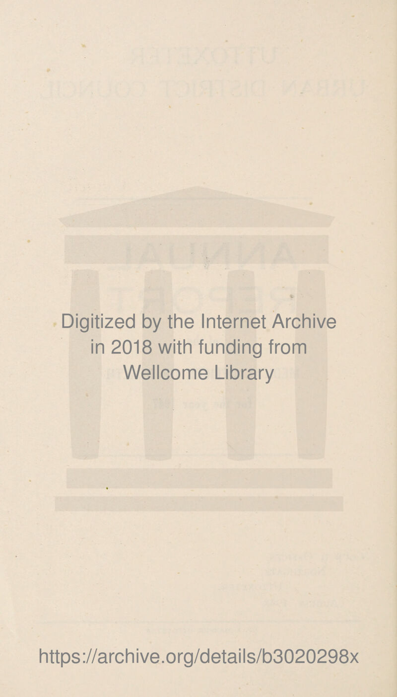 Digitized by the Internet Archive in 2018 with funding from Wellcome Library https://archive.org/details/b3020298x