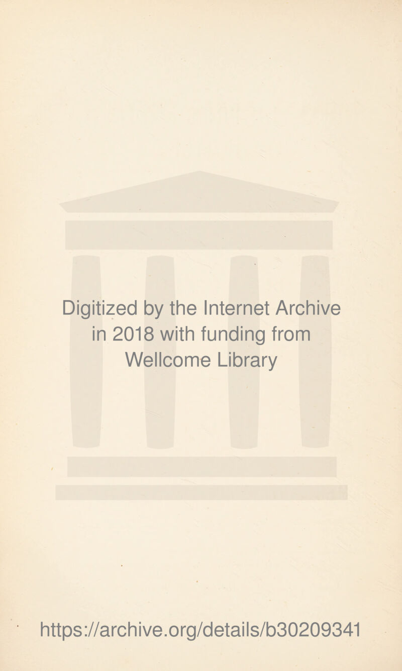 Digitized by the Internet Archive in 2018 with funding from Wellcome Library https://archive.org/details/b30209341