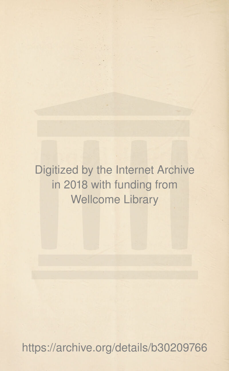 Digitized by the Internet Archive in 2018 with funding from Wellcome Library https://archive.org/details/b30209766