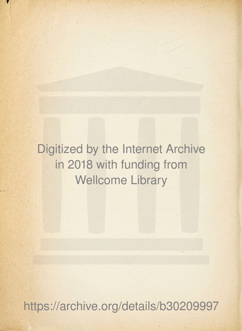 s K Digitized by the Internet Archive in 2018 with funding from Wellcome Library https ://arch i ve. o rg/detai Is/b30209997