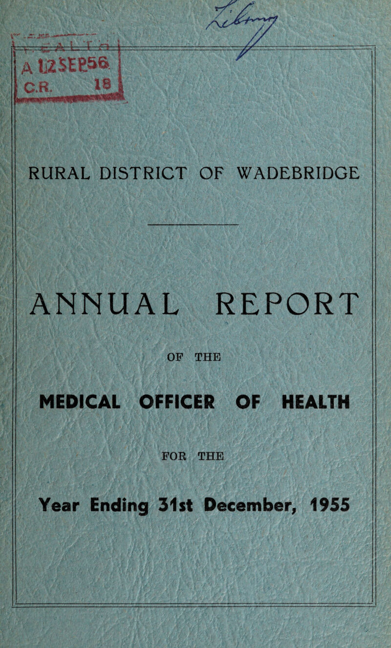 ANNUAL REPORT y OP THE MEDICAL OFFICER OF HEALTH POE THE Year Ending 31st December, 1955