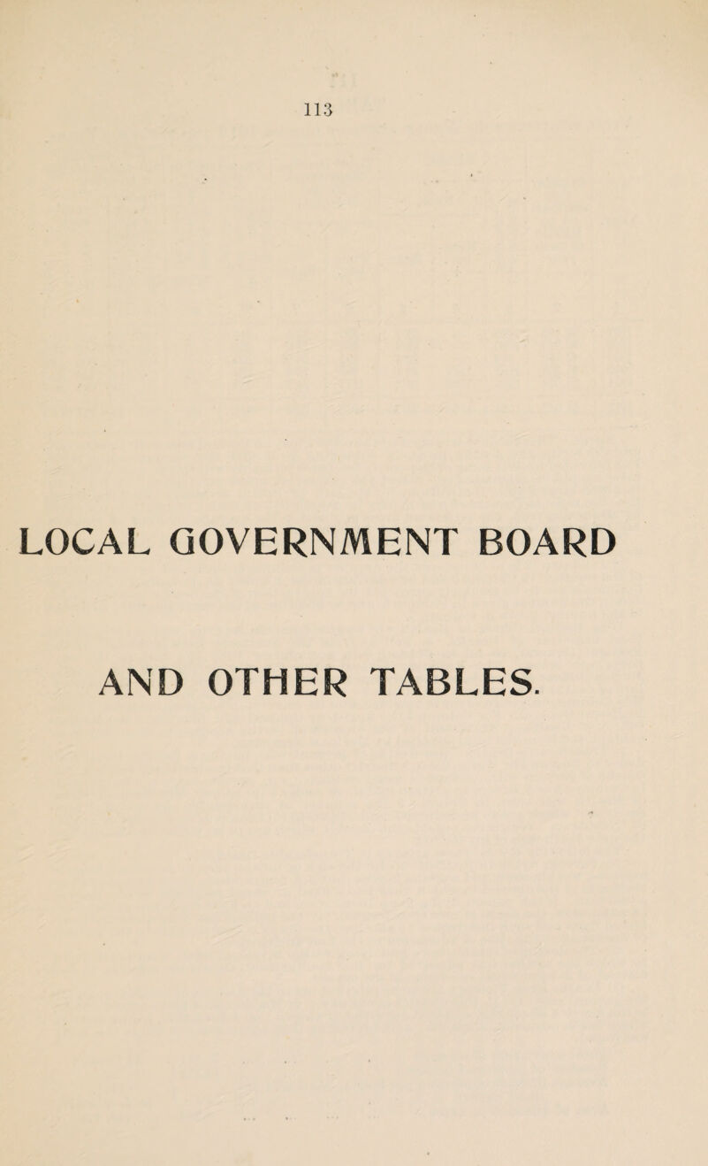 LOCAL GOVERNMENT BOARD AND OTHER TABLES.