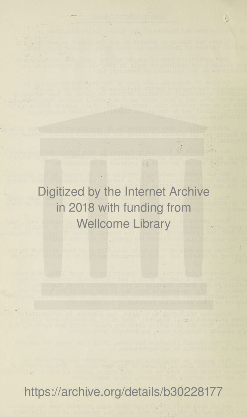 Digitized by the Internet Archive in 2018 with funding from Wellcome Library https://archive.org/details/b30228177