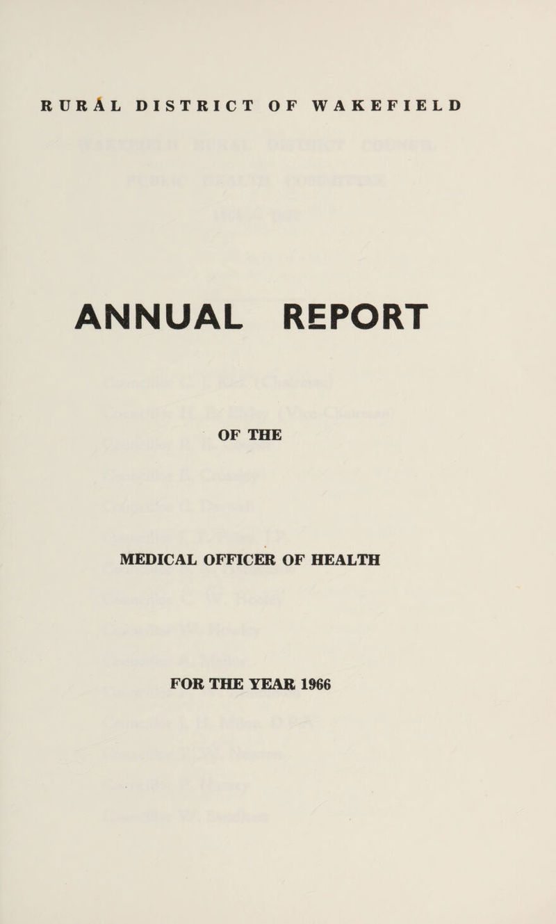 ANNUAL REPORT OF THE MEDICAL OFFICER OF HEALTH FOR THE YEAR 1966