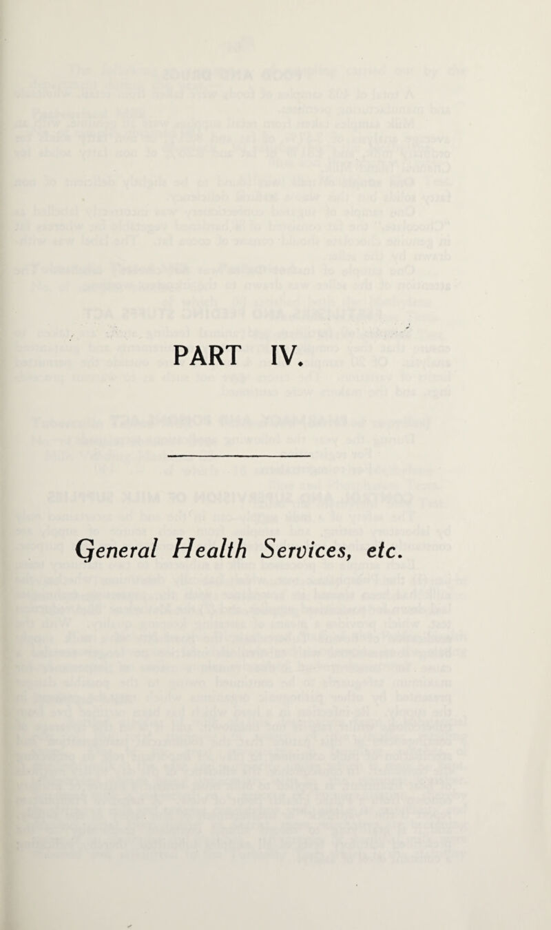 PART IV. Qeneral Health Services, etc.