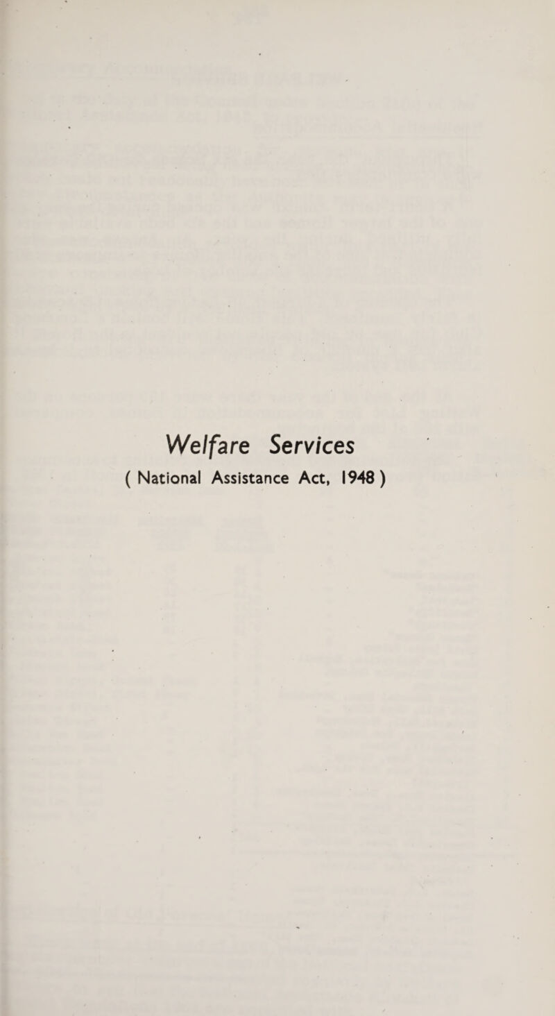 Welfare Services ( National Assistance Act, 1948)