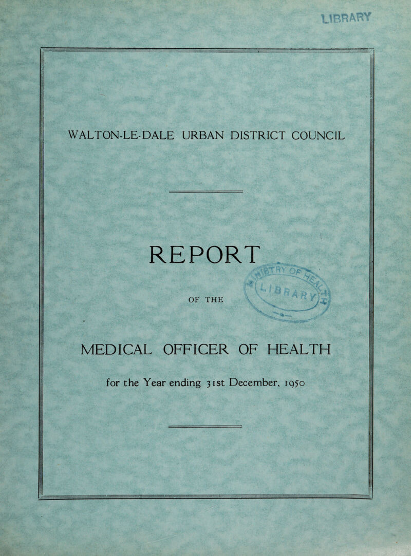 REPORT OF THE MEDICAL OFFICER OF HEALTH for the Year ending 31st December, 1950
