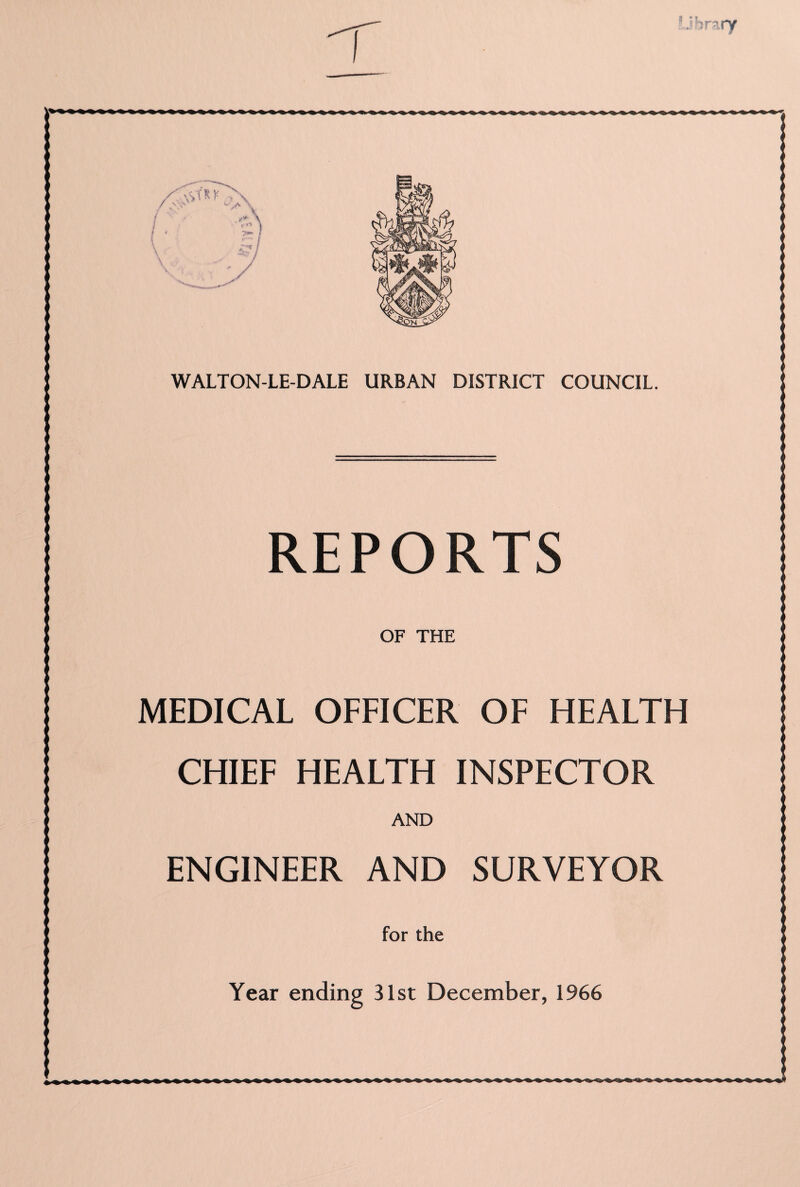 REPORTS OF THE MEDICAL OFFICER OF HEALTH CHIEF HEALTH INSPECTOR AND ENGINEER AND SURVEYOR for the
