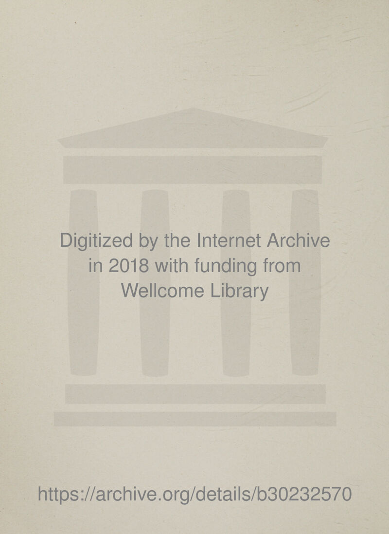 s \ Wellcome Library (r https://archive.org/details/b30232570