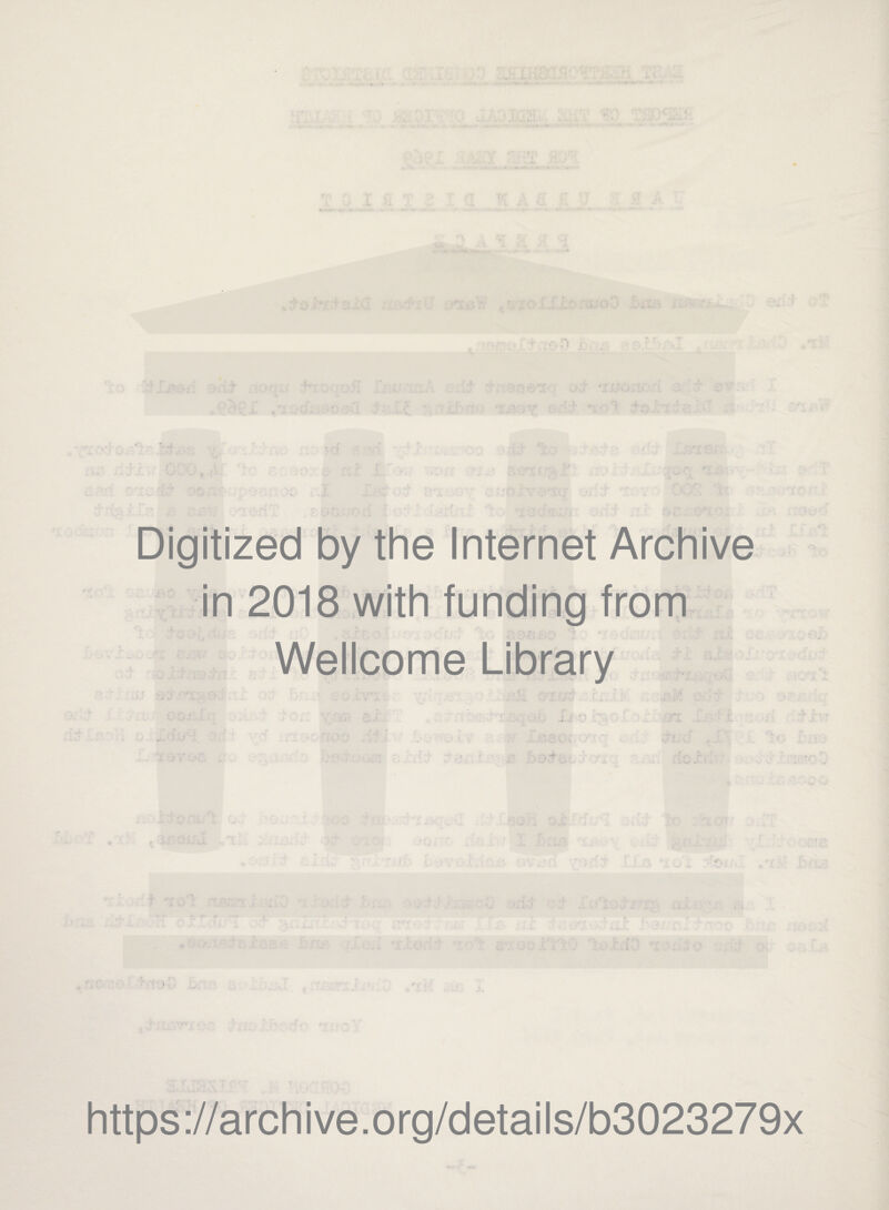 Digitized by the Internet Archive in 2018 with funding from Wellcome Library https://archive.org/details/b3023279x