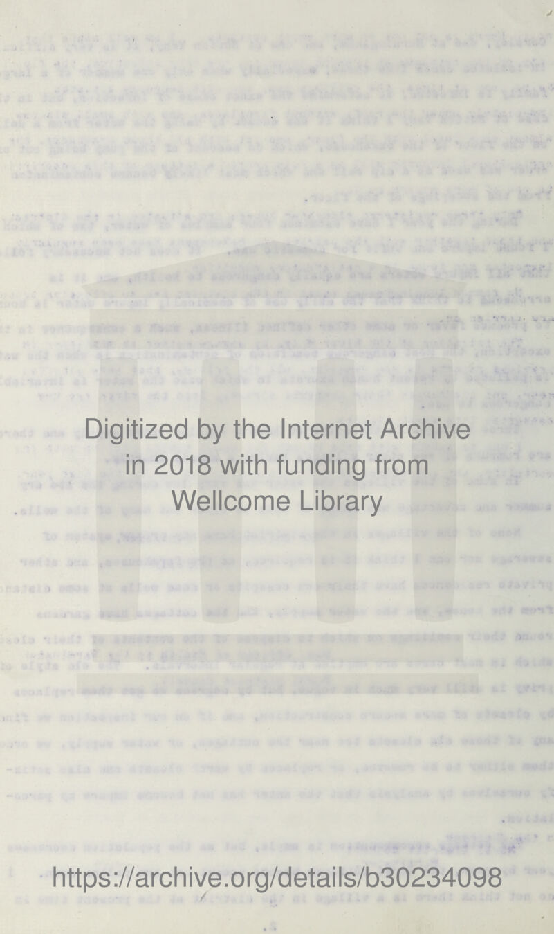 Digitized by the Internet Archive in 2018 with funding from Wellcome Library https://archive.org/details/b30234098