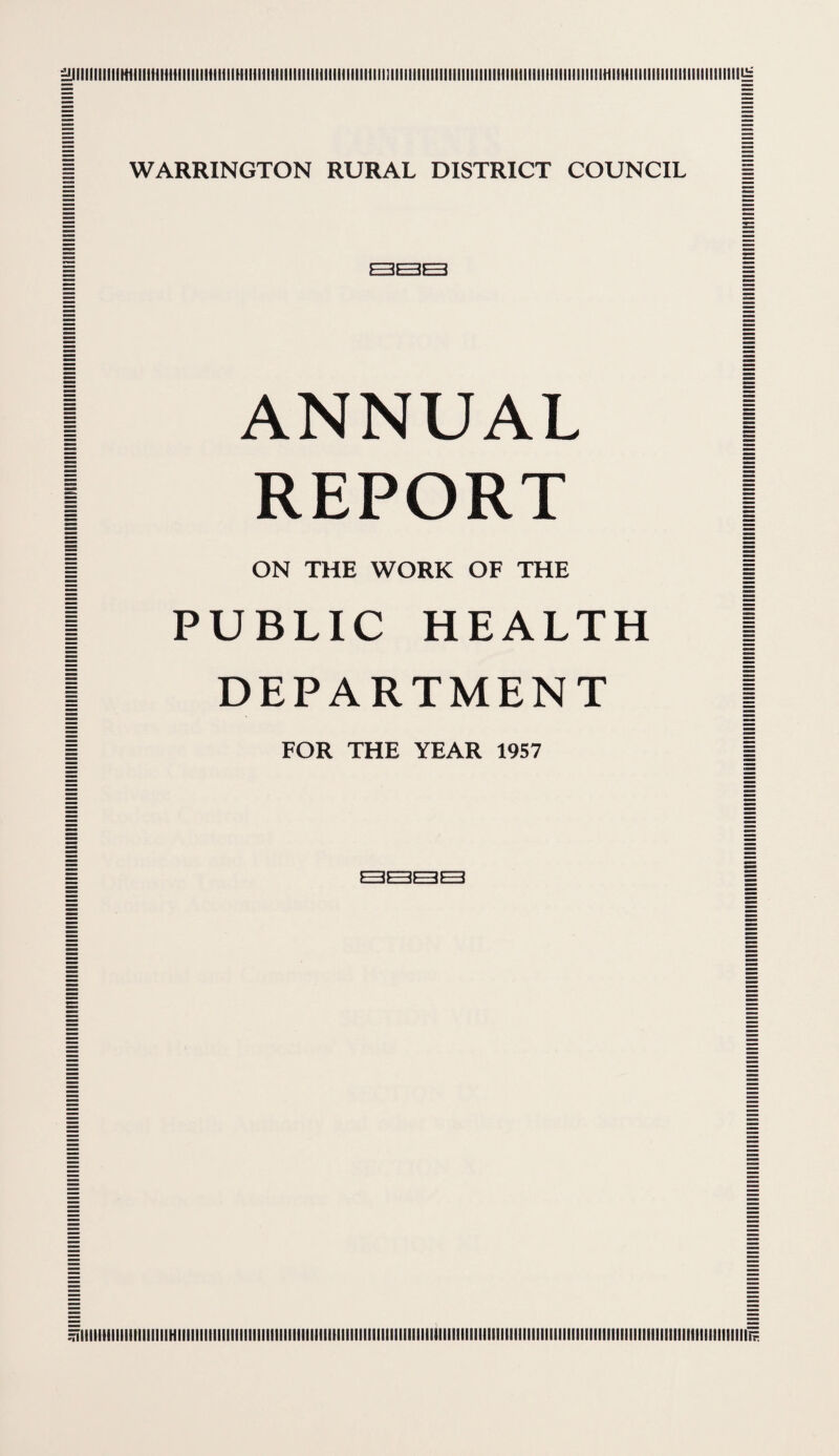 ^iiiiiiiiiiiiiiiiiiiiiiiiiiiiiiiiiiimiiiiiiiiiiiiiiiiiiiiiiiiiiiimiiiinmmiiiiiiiiiimmiim iiiiiiiiitiiiiifiiiiiiiiiiiitiiiiiHiiiiiitiiiiiiiiiiiiiiiiiiiiiiiiiiiiiiiiiiiiiiiiiiiiiiiiiiiiiiiiiiiiiiiiiiiiiiiiimiiiiiiiiiiiiiiiiiiiiiiiiiiiii WARRINGTON RURAL DISTRICT COUNCIL ANNUAL REPORT ON THE WORK OF THE PUBLIC HEALTH DEPARTMENT FOR THE YEAR 1957 lilllllllllllllllllHIIIIIIIIIIIIIIIIIIIIIIIIIIIIIIIIIIIIIIIIIIIIIIIIIIIIIIIIIIIIIIIIIIIIIIIIIIIIIIIIlllIllllllllllllllllllll ■uiiiiiiiiiiiiiiiiiiiiiiiiiiiiiiiiHiiiimiiiiiiiiiiiiiiiiiiiiiiiiiiimiiimiiiiiiiiiiiiiiiiimiimiim