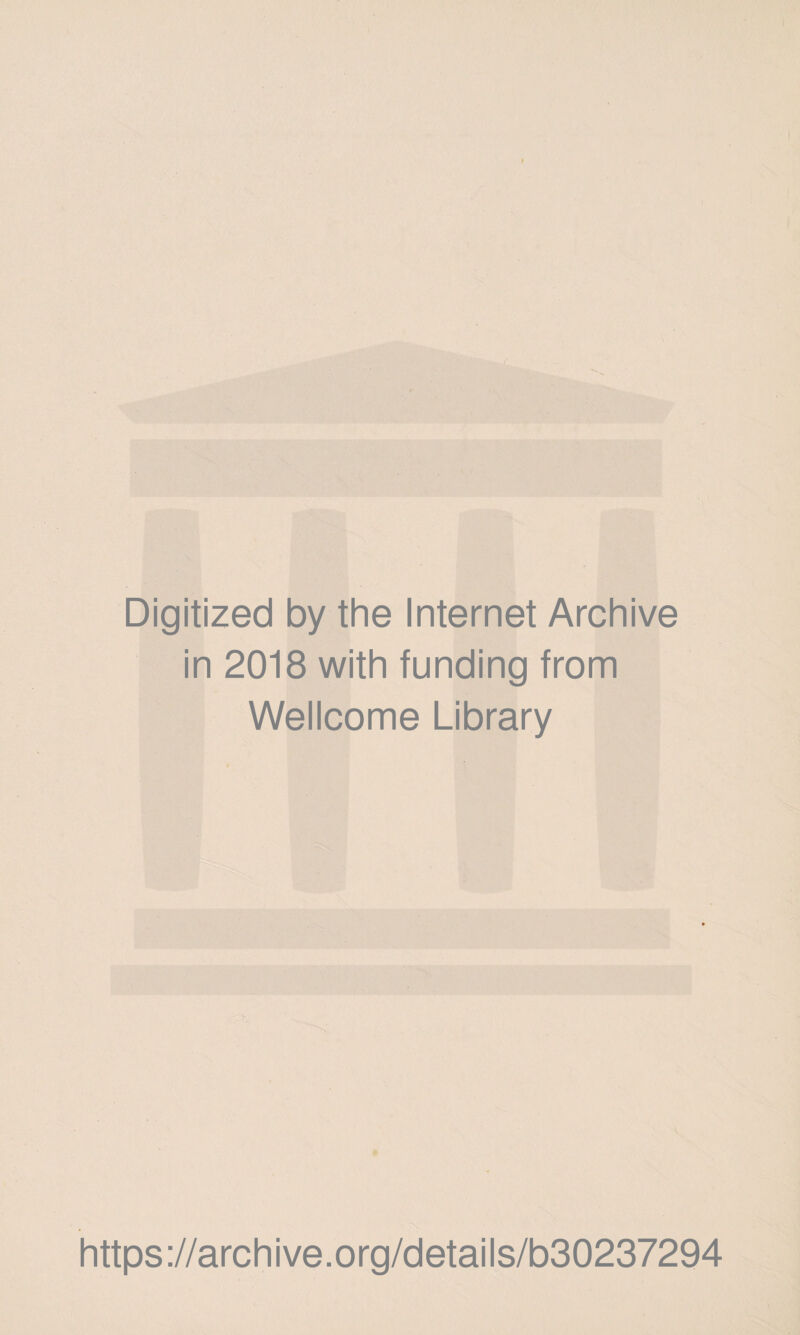 Digitized by the Internet Archive in 2018 with funding from Wellcome Library