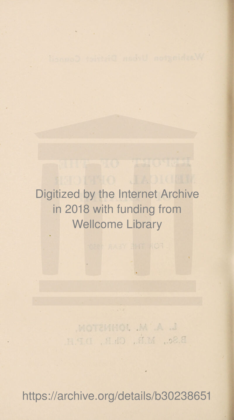 Digitized by the Internet Archive in 2018 with funding from Wellcome Library https://archive.org/details/b30238651