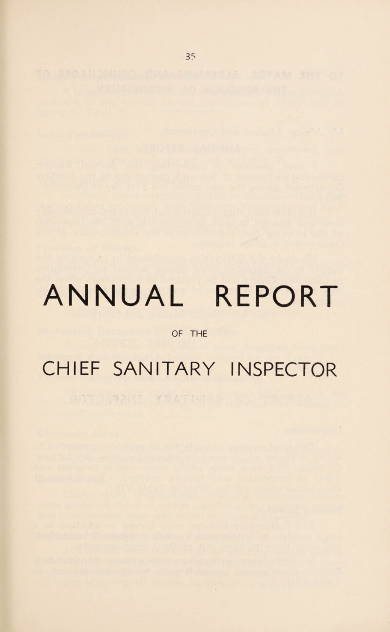 ANNUAL REPORT OF THE CHIEF SANITARY INSPECTOR