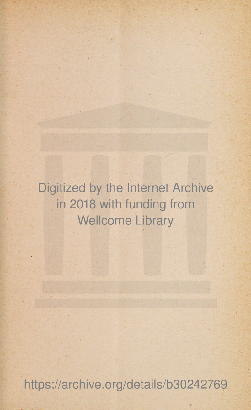 Digitized by the Internet Archive in 2018 with funding from Wellcome Library \ https://archive.org/details/b30242769