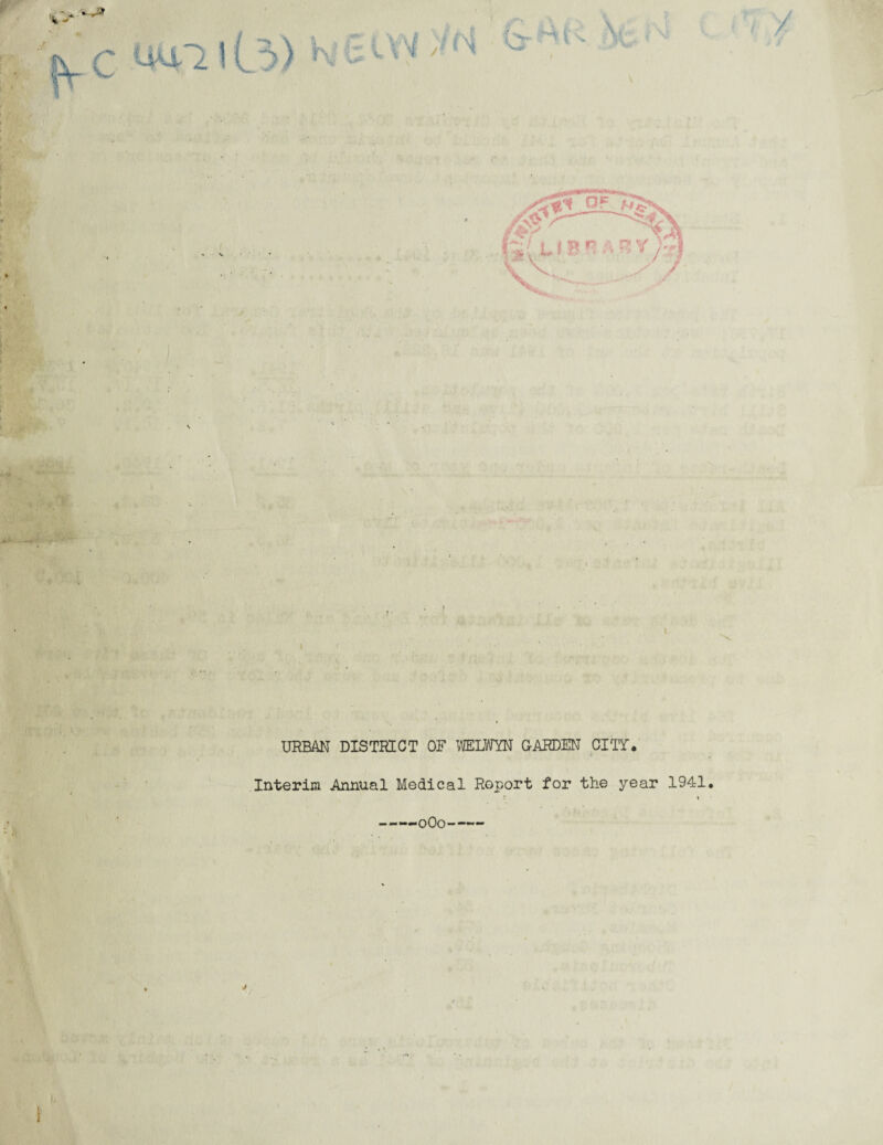 URBAN DISTRICT OF IflJELFYN GARDEN CITT. Interim Annual Medical Report for the year 1941