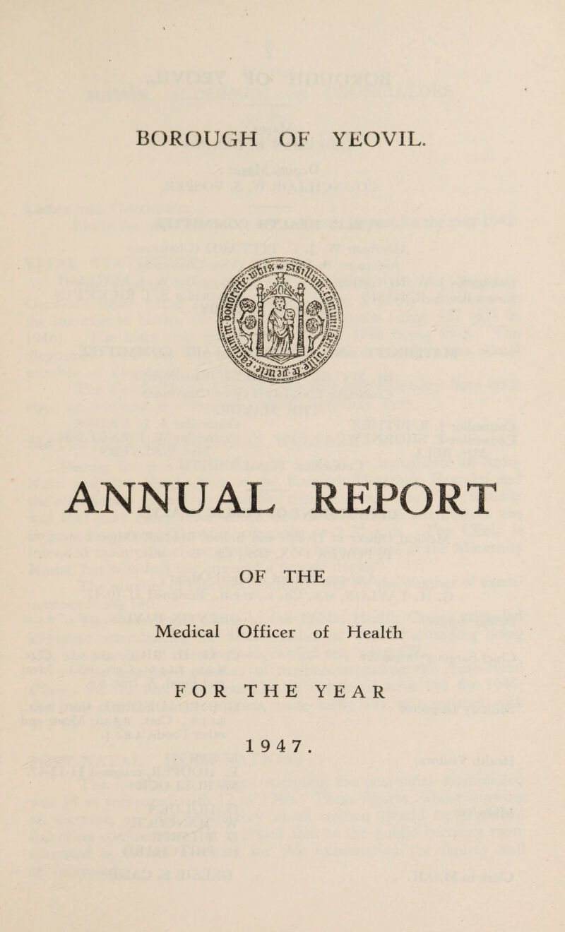 ANNUAL REPORT OF THE Medical Officer of Health FOR THE YEAR