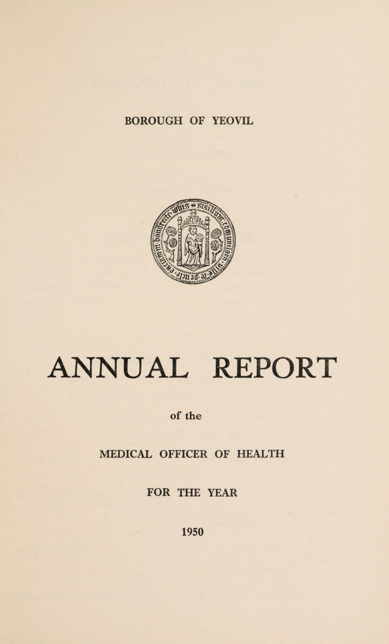 ANNUAL REPORT of the MEDICAL OFFICER OF HEALTH FOR THE YEAR 1950