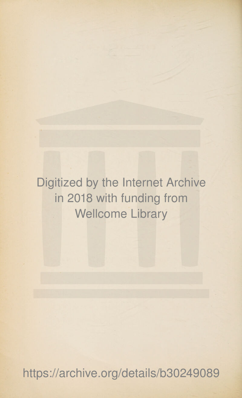 Digitized by the Internet Archive in 2018 with funding from Wellcome Library https://archive.org/details/b30249089