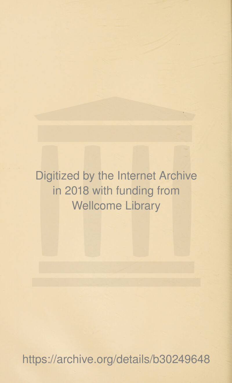 Digitized by the Internet Archive in 2018 with funding from Wellcome Library https://archive.org/details/b30249648