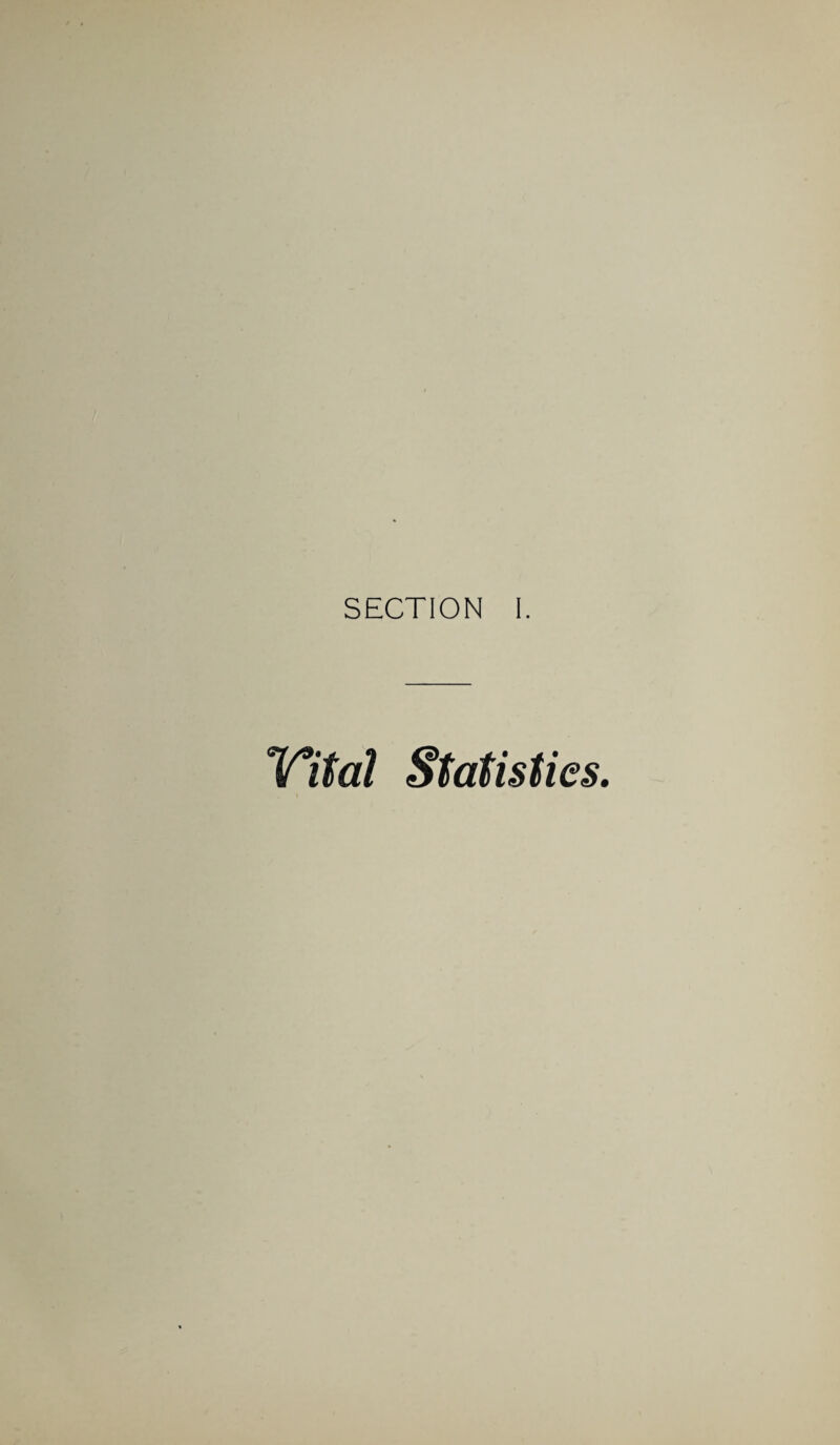 SECTION I. Vital Statistics.