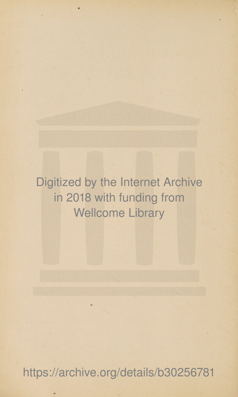 Digitized by the Internet Archive in 2018 with funding from Wellcome Library https://archive.org/details/b30256781