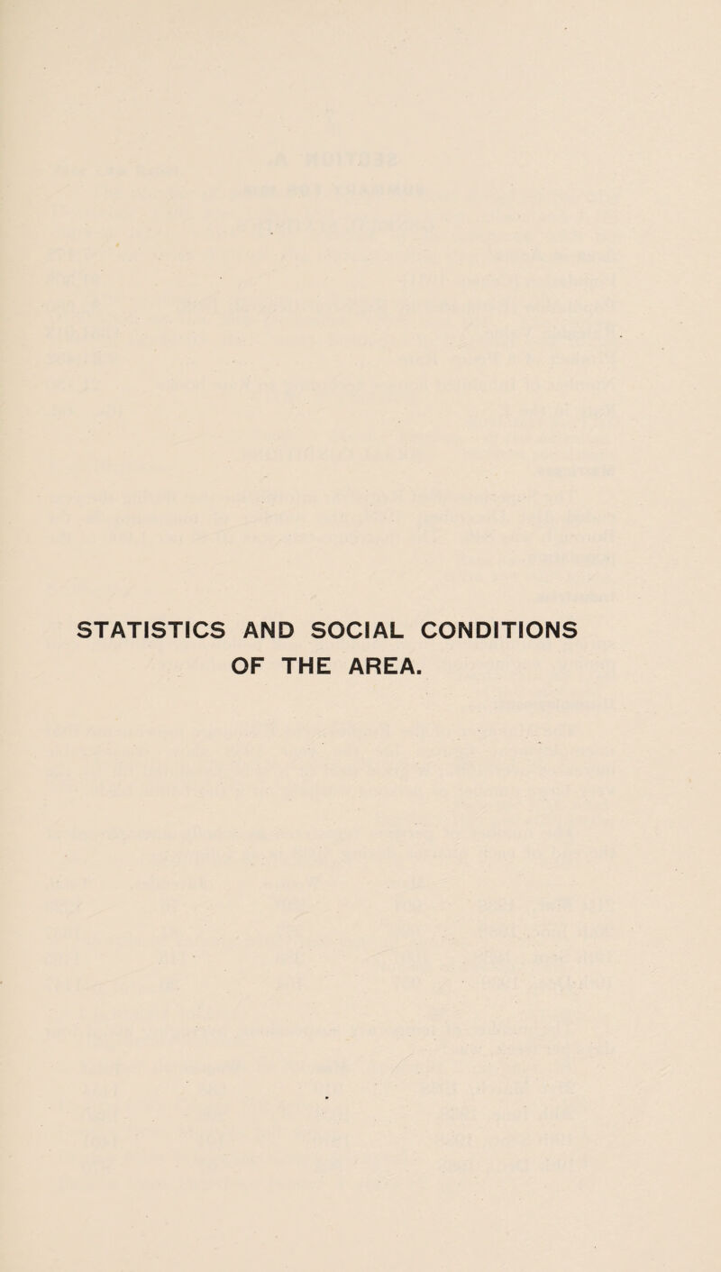 STATISTICS AND SOCIAL CONDITIONS OF THE AREA.